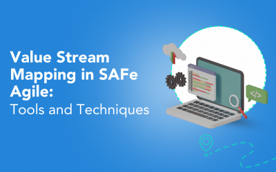 Value Stream Mapping in SAFe Agile: Tools and Techniques