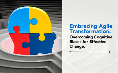 Embracing Agile Transformation: Overcoming Cognitive Biases for Effective Change