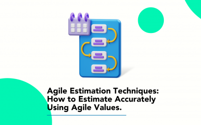 Agile Estimation Techniques: How to Estimate Accurately Using Agile Values