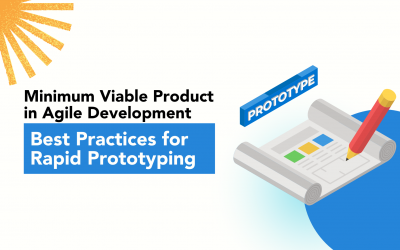 Minimum Viable Product in Agile Development – Best Practices for Rapid Prototyping