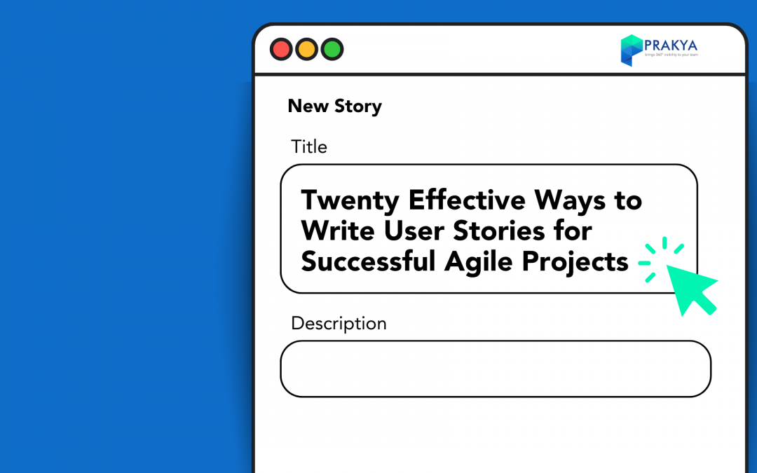 Twenty Effective Ways of writing User Stories
