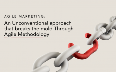 Agile Marketing: An Unconventional approach that breaks the mold Through Agile Methodology